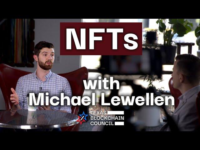 NFT's with Michael Lewellen | Texas Blockchain Council