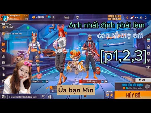 Tik tok free fire | Catdangyeu “Anh nhất định phải làm con rể mẹ em”[Phần 1,2,3]