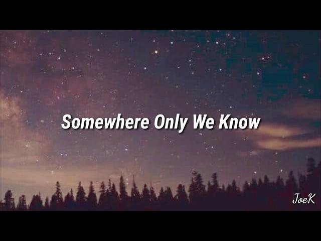 Keane - Somewhere Only We Know (Lyrics)