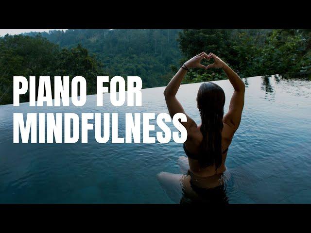 Piano for Mindfulness: Meditative piano for present-moment awareness