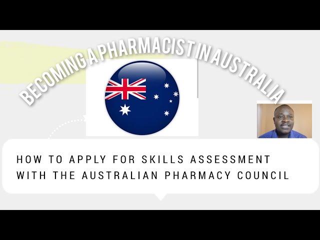 HOW TO APPLY  FOR  SKILLS ASSESSMENT  WITH THE AUSTRALIAN PHARMACY COUNCIL