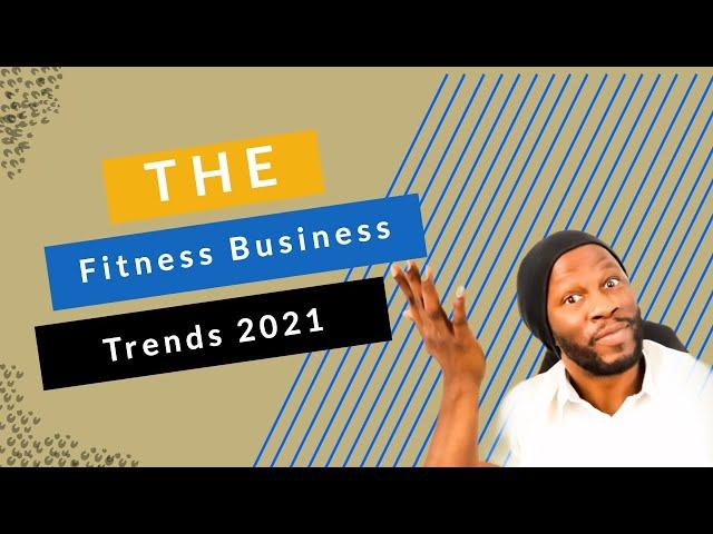 Fitness business trends 2021 | Joel Levia