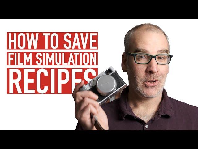 How to Save Fujifilm Simulation Recipes