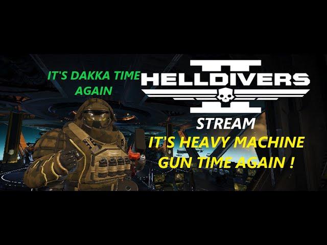 Helldivers 2 Stream : IT'S HEAVY MACHINE GUN TIME AGAIN !