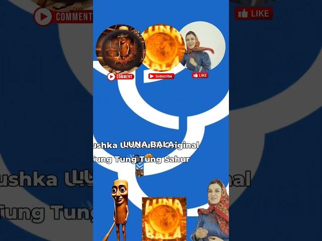 Matushka Ultrafunk Original Vs Tung Tung Sahur Vs Luna Bala #shorts