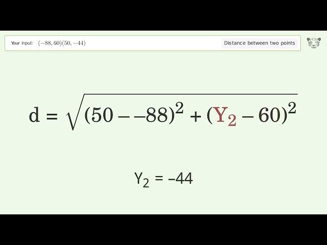 Find the distance between two points p1 (-88,60) and p2 (50,-44): Step-by-Step Video Solution