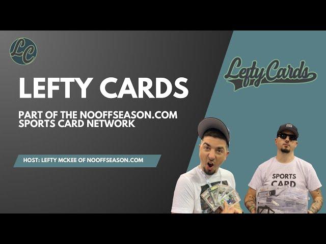 Lefty Cards Episode 27: Part of the NoOffseason.com Sports Card Network