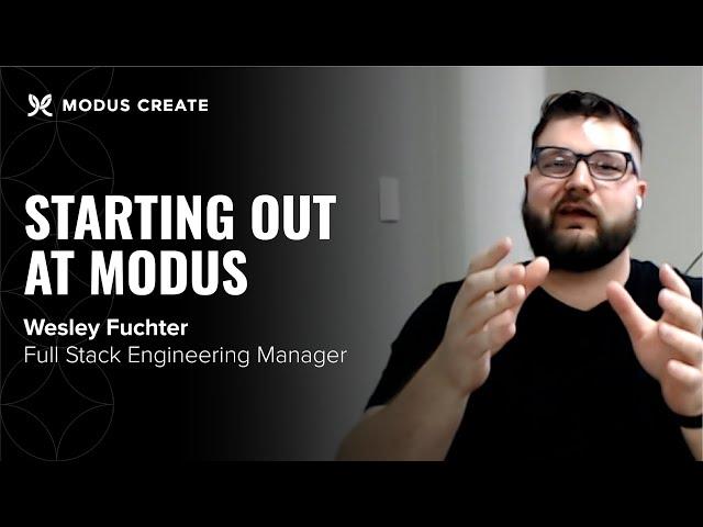 Starting Out & Challenges at Modus Create