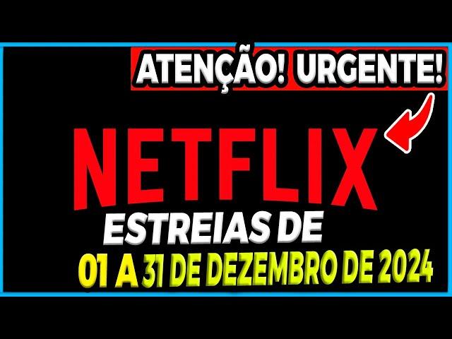 LANÇAMENTOS NETFLIX DEZEMBRO 2024 | Lista Completa com Filmes, Séries e Animes na Netflix Brasil