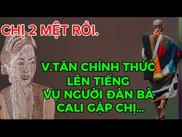 V.TÂN CHÍNH THỨC LÊN TIẾNG VỤ NGƯỜI ĐÀN BÀ CALI