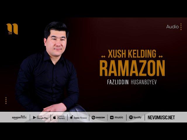 Fazliddin Husanboyev - Xush kelding Ramazon (audio 2022)