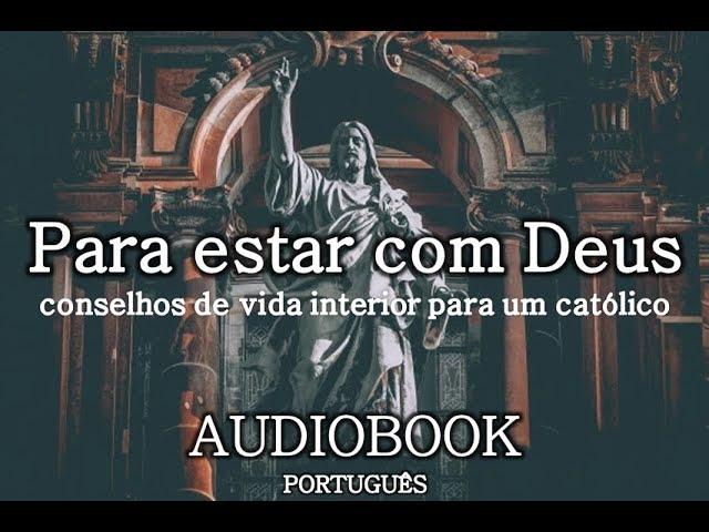 01/02. Para estar com Deus (conselhos de vida interior para um católico) Francisco Faus