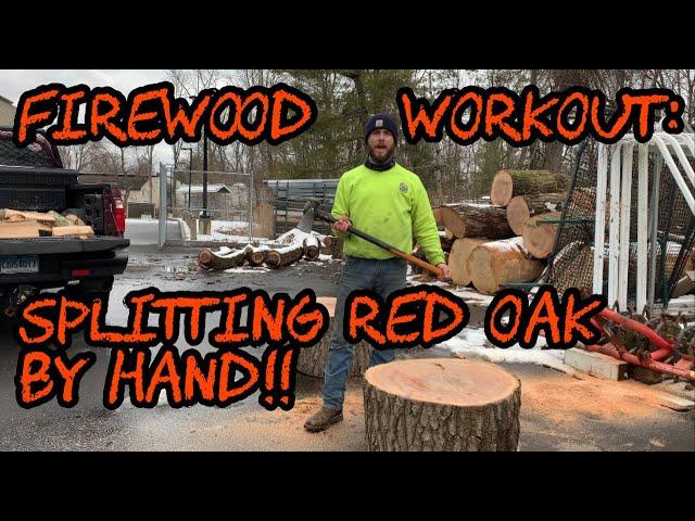 #71 Firewood Workout: Splitting Big Red Oak by Hand