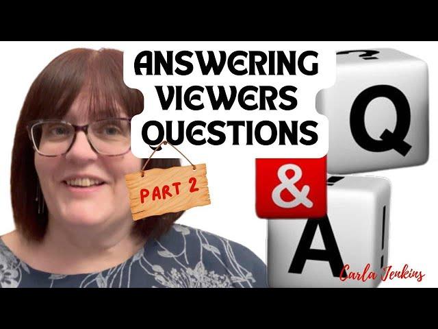 Part Two of Answering Viewers Questions - 2024 Edition | CARLA JENKINS