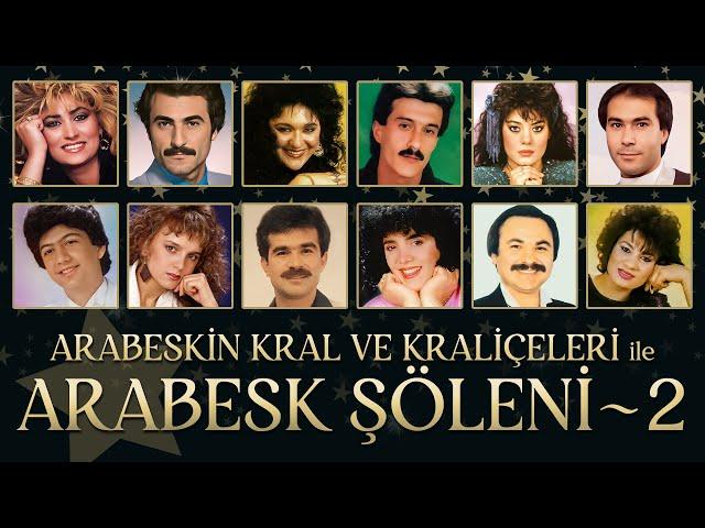 Arabeskin Kral ve Kraliçeleri ile Arabesk Şöleni Vol .2 (Full Damar)