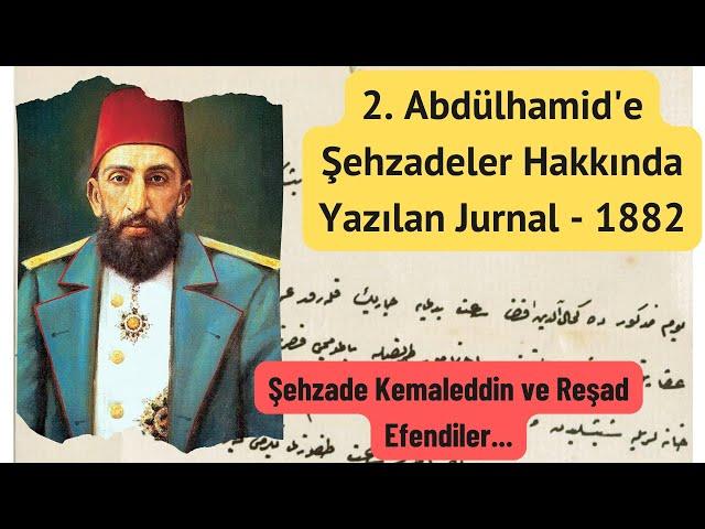 #Canlı - 2. Abdülhamid'e Şehzadeler Hakkında Yazılan Jurnal - 1882