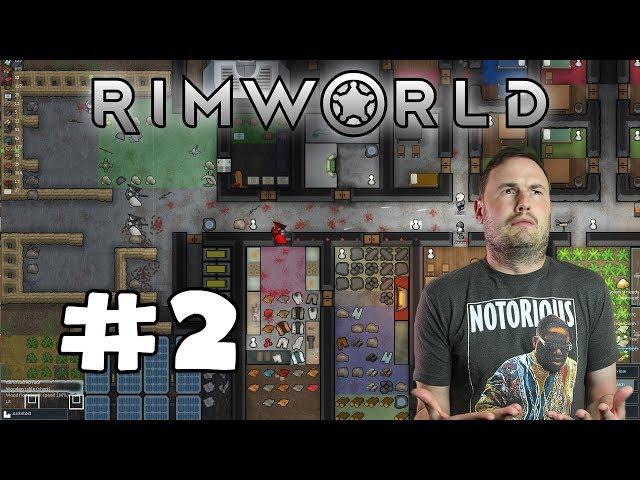 Sips Plays RimWorld (28/5/2018) - #2 - Butcher The Body, Tommy