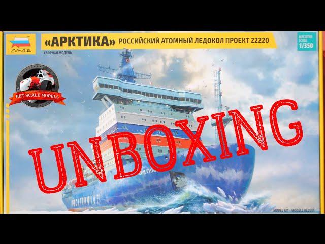 Russian Nuclear Icebreaker "Arktika" Project 22220 ZVEZDA 1/350 UNBOXING