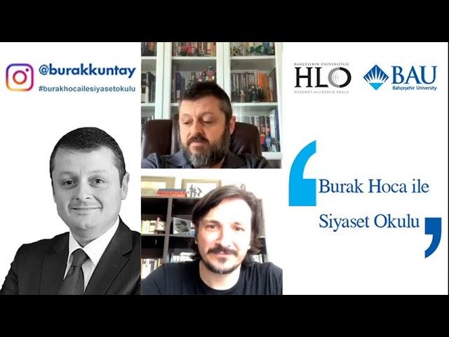 Burak Hoca ile Siyaset Okulu - Doç. Dr. Burak Küntay & Dr. Yücel Batu Salman