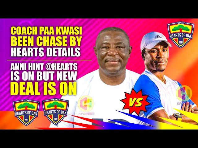 🟡EISH COACH PAA KWASI BEEN CHASE BY HEARTS DETAILS -ANNI HINT @HEARTS IS ON BUT NEW DEAL IS ON