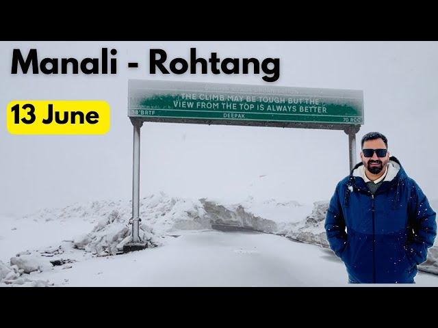 Manali to Rohtang Pass Latest Updates | 13 June