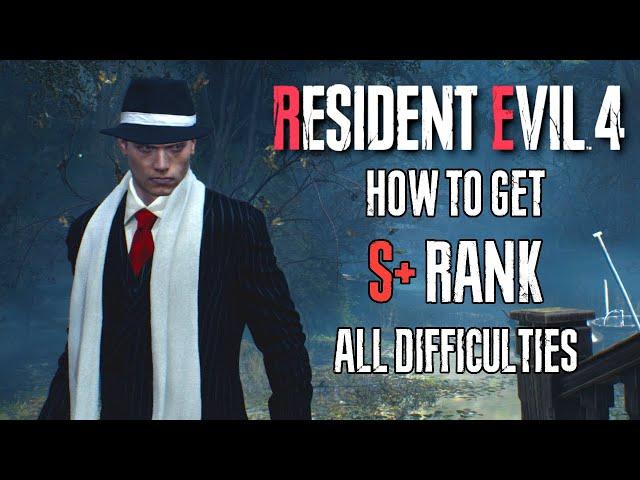 HOW TO GET S+ RANK in RESIDENT EVIL 4 REMAKE