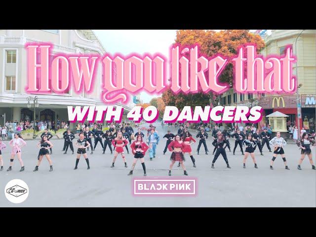 [KPOP IN PUBLIC] BLACKPINK "How You Like That" |ONE-TAKE|DANCE COVER| Cli-max Crew (with 40 dancers)