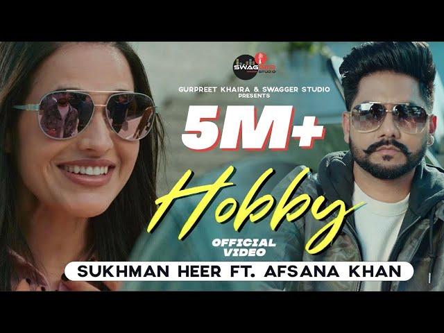 Hobby | Sukhman Heer | Afsana Khan | Gur Sidhu | Sukh Sanghera | Swagger Studio | New Song 2021