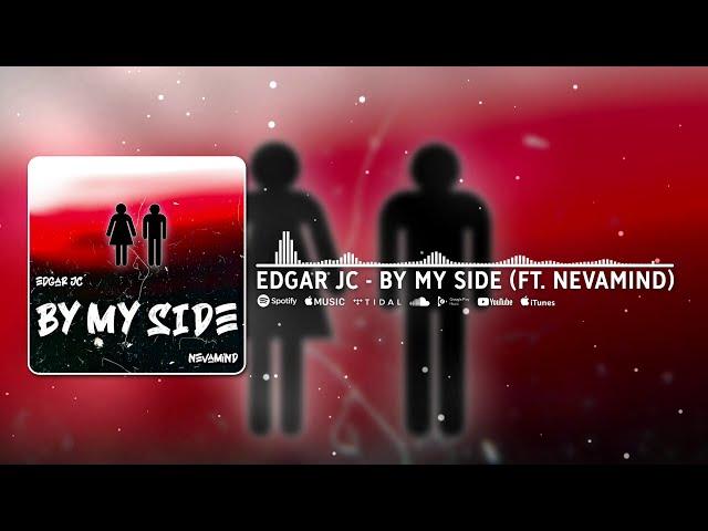 Edgar JC - By My Side (feat. NeVaMind)