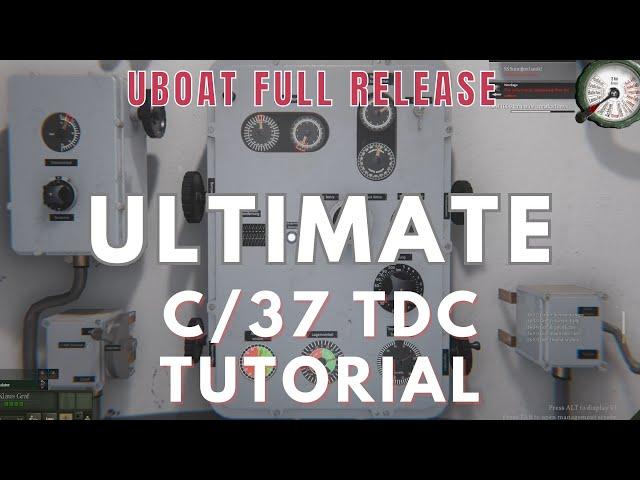 Master the C/37 TDC in UBOAT: Ultimate Tutorial for the Full Release