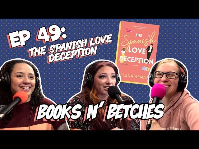 'The Spanish Love Deception' by Elena Armas | Books N' Betches Ep: 49