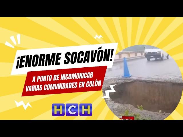 ¡Enorme Socavón! A punto de incomunicar varias comunidades en Colón