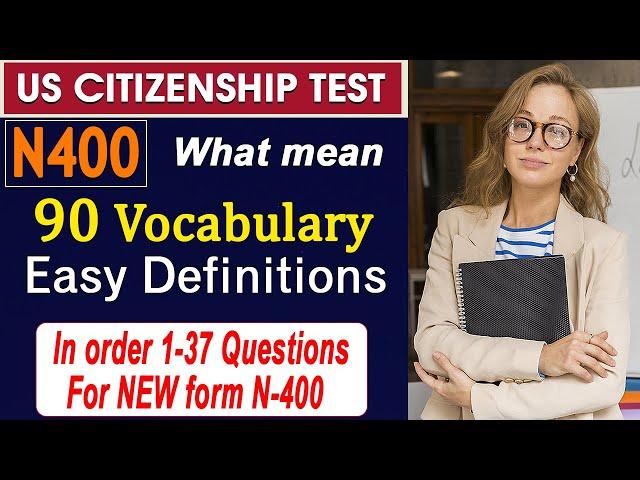 Pass US Citizenship Interview 2024 with 90 N-400 vocabulary definitions for 37 Yes/no Questions 2024