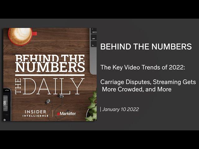 Behind the Numbers 1/10/22: The Key Video Trends of 2022