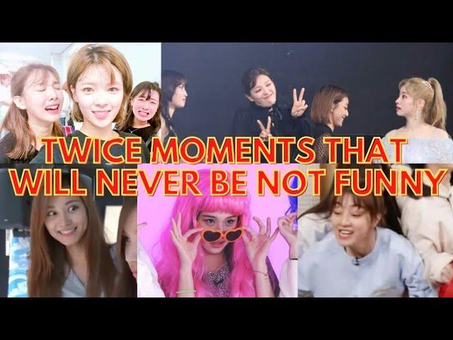 TWICE MOMENTS THAT WILL NEVER BE NOT FUNNY