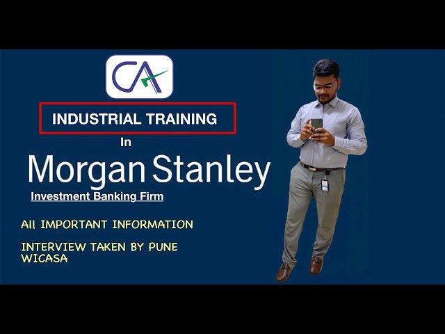 Industrial Training in Investment Bank | MORGAN STANLEY | CA | Questions and Answers