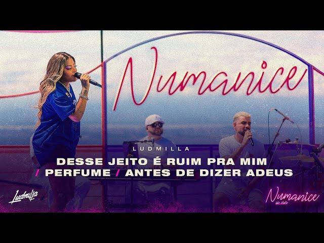 LUDMILLA - Desse Jeito é Ruim Pra Mim / Perfume / Antes de Dizer Adeus