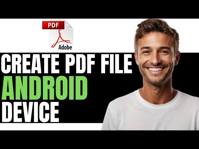 HOW TO CREATE PDF FILE FROM AN ANDROID DEVICE - (SIMPLE GUIDE)