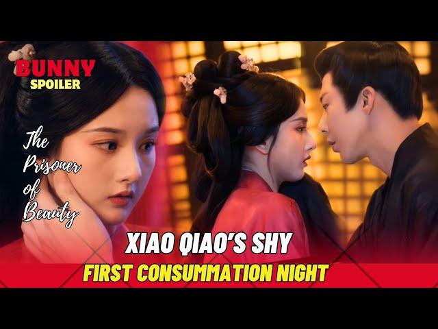 Xiao Qiao’s Shy First Consummation Night | The Prisoner of Beauty episeode 29 | 折腰