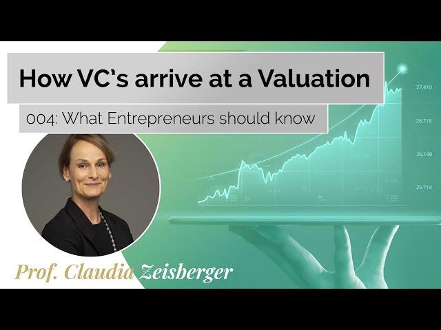 How VC's Arrive At a Valuation - What Entrepreneurs Should Know | Claudia Zeisberger