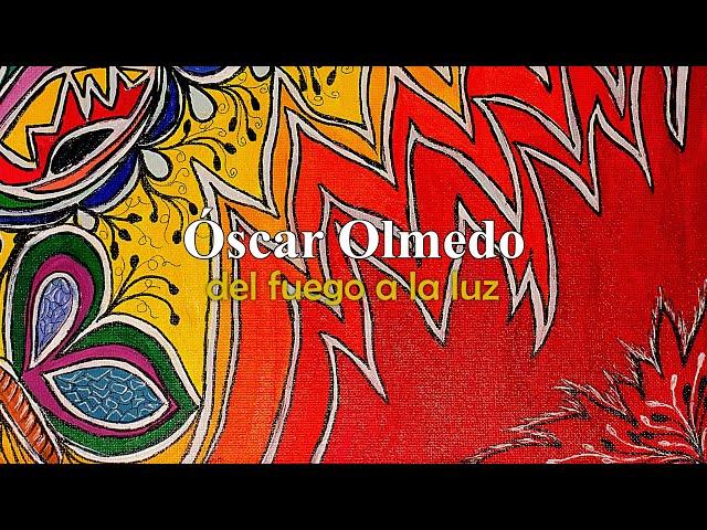 Óscar Olmedo - Del Fuego A La Luz (lyric video)