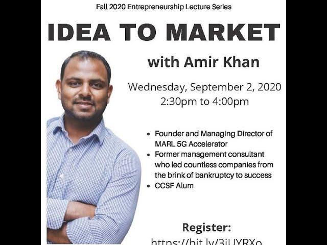 Idea to Market Workshop with Amir Khan 09/02/2020