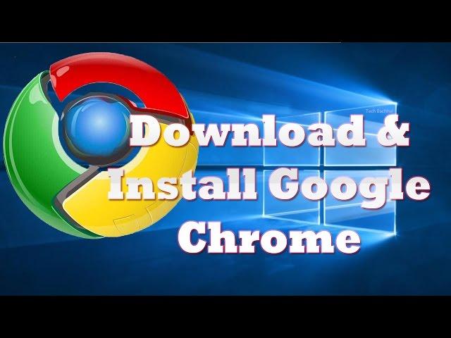 How To Download And Install Google Chrome Browser On Windows 7