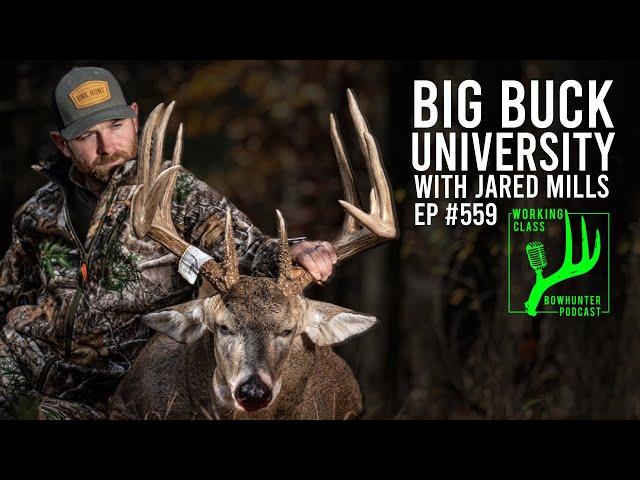 How Jared Mills Kills Big Bucks - WCB Podcast #559