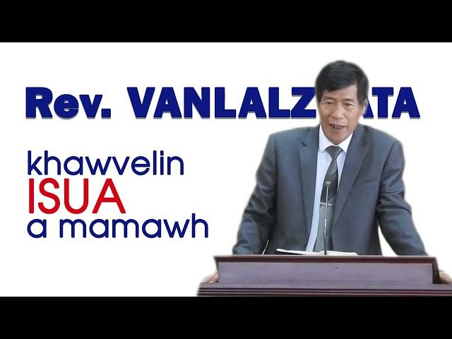 Sermon | Rev. Vanlalzuata - Khawvelin Isua a mamawh