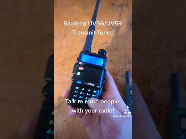 Baofeng UV5G/UV5R Transmit tones! Talk to more people!