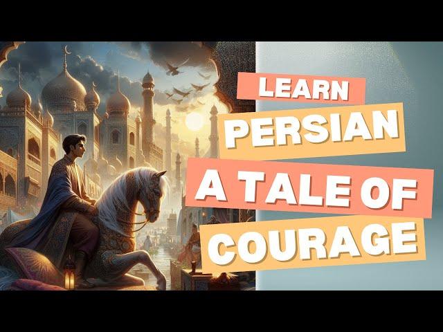 Learn Persian with Short Stories: A Tale of Courage - Prince Arman's Adventure