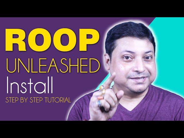 Roop Unleashed The Ultimate Step-by-Step Installation Guide