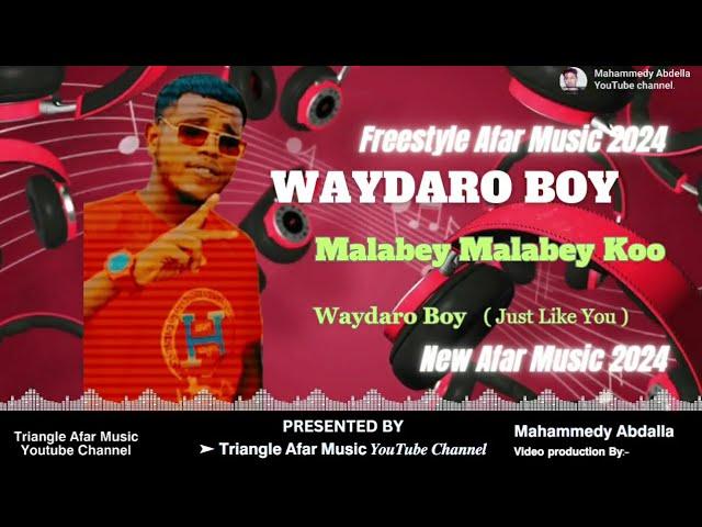 New Afar Music 2024  Waydaro Boy | Malabey Malabey Koo  #QusbaGada #FreestyleAfarMusic #WaydaroBoy