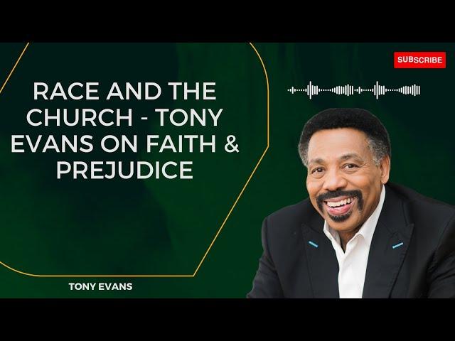 Christina Awaken - Race and the Church   Tony Evans on Faith & Prejudice | Tony Evans 2023